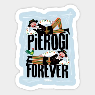 Pierogi Forever! Sticker